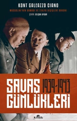 Savaş Günlükleri (1939-1943), Kont Galeazzo Ciano