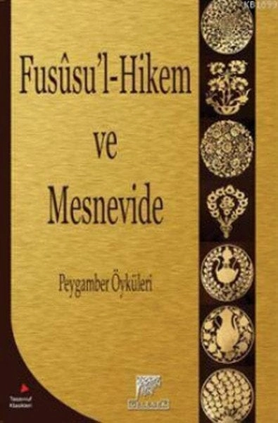 Fususu'l-Hikem ve Mesnevide Peygamber Öyküleri, Dilaver Gürer