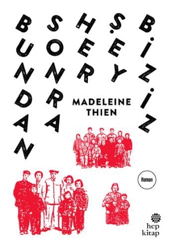 Bundan Sonra Her Şey Biziz, Madeleine Thien