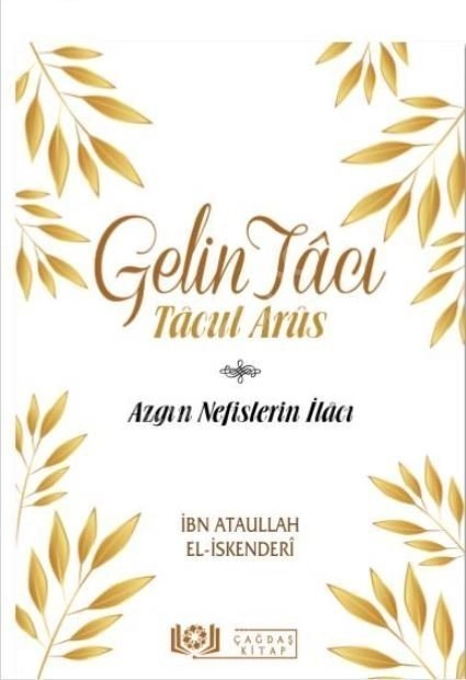 Gelin Tacı - Tacul Arüs, Azgın Nefislerin İlacı