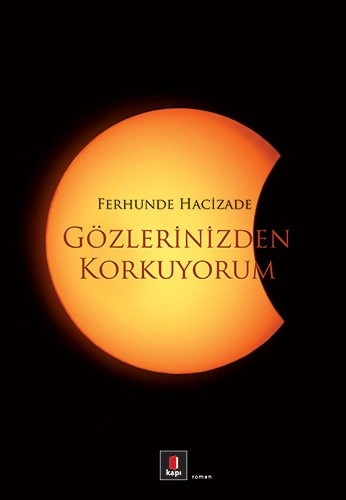 Gözlerinizden Korkuyorum, Ferhunde Hacizade