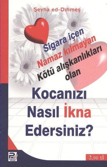 Kocanızı Nasıl İkna Edersiniz / Şeyha Ed-Dımeş