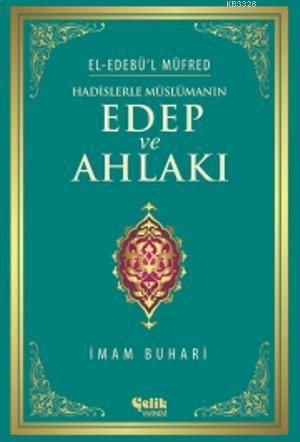 Hadislerle Müslümanın Edep ve Ahlakı - İthal Kâğıt