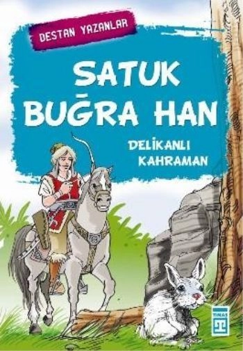 Satuk Buğra Han - Destan Yazanlar