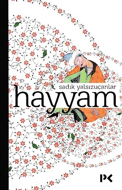 Hayyam, Sadık Yalsızuçanlar
