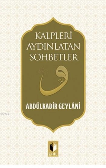 Kalpleri Aydınlatan Sohbetleri, Ehil Yayınları
