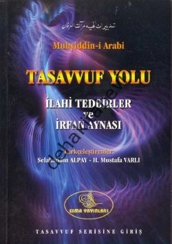 Tasavvuf Yolu İlahi Tedbirler ve İrfan Aynası, Muhyiddin İbn Arabi,  ESMA YAYINLARI