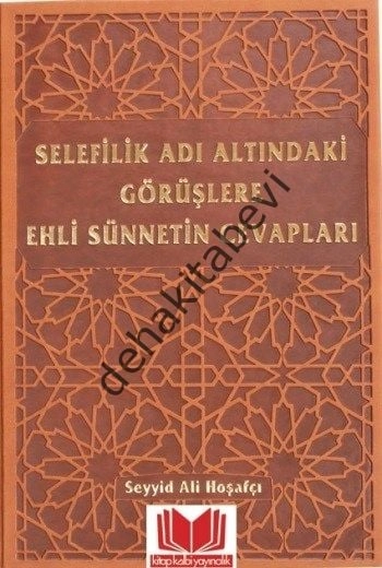 Selefilik Adı Altındaki Görüşlere Ehli Sünnetin Cevapları, Seyyid Ali Hoşafçı