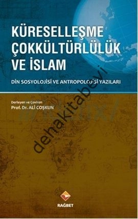 Küreselleşme Çokkültürlülük ve İslam, Ali Coşkun