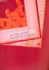 50 Türk Müziği Bestekarı, M. Fatih Salgar