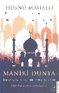 Maniki Dünya İslam Coğrafyasının Kanlı Yüz Yılı, Hüsnü Mahalli