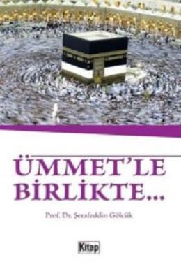 Ümmetle Birlikte, Şerafeddin Gölcük