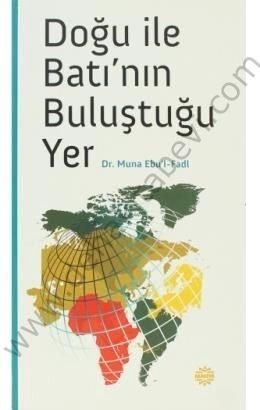 Doğu İle Batı´Nın Buluştuğu Yer, Muna Ebu'l-Fadl