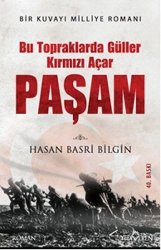 Paşam Bu Topraklarda Güller Kırmızı Açar, Hasan Basri Bilgin