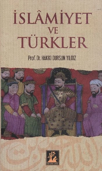 İslamiyet ve Türkler, Hakkı Dursun Yıldız