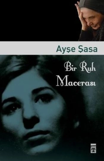 Bir Ruh Macerası, Ayşe Şasa