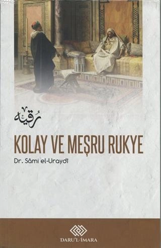 Kolay Meşru Rukye ve Vesvesenin İlacı, Dr. Sami el-Uraydi
