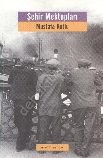 Şehir Mektupları, Mustafa Kutlu