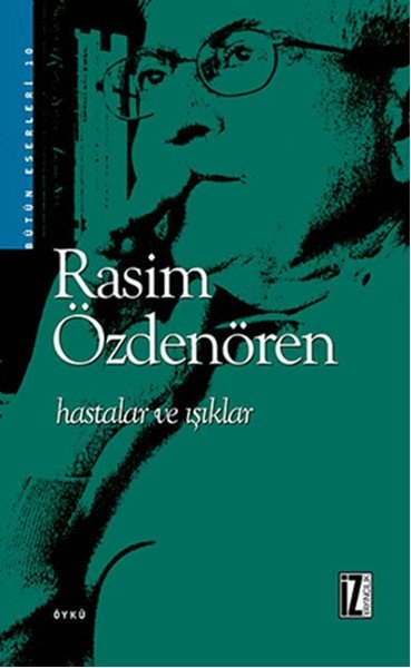 Hastalar ve Işıklar, Rasim Özdenören