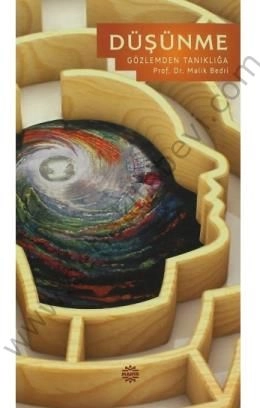 Düşünme Gözlemden Tanıklığa, Malik Bedri