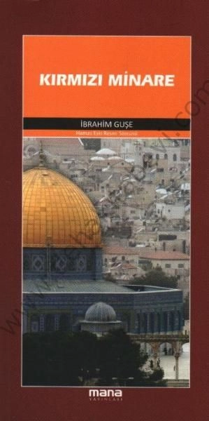 Kırmızı Minare, İbrahim Guşe, Mana Yayınları