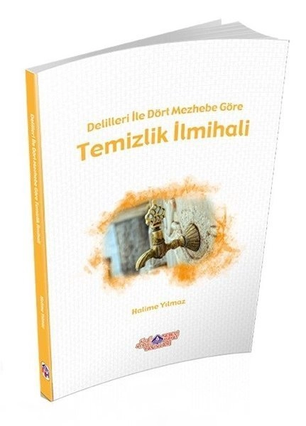 Delilleri ile Dört Mezhebe Göre Temizlik İlmihali, Nebevi Hayat Yayınları