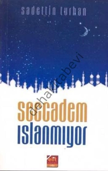 Seccadem Islanmıyor, Sadettin Turhan