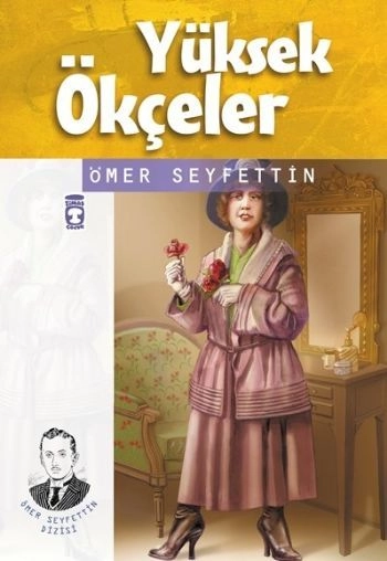 Yüksek Ökçeler - Ömer Seyfettin Dizisi, Ömer Seyfettin