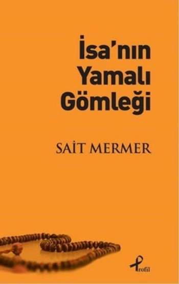 İsa'nın Yamalı Gömleği, Sait Mermer