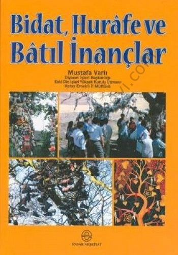 Bidat, Hurafe Ve Batıl İnançlar, Mustafa Varlı, Ensar Neşriyat