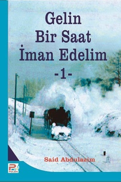 Gelin Bir Saat İman Edelim 1, Said Abdulazim, Polen Yayınları