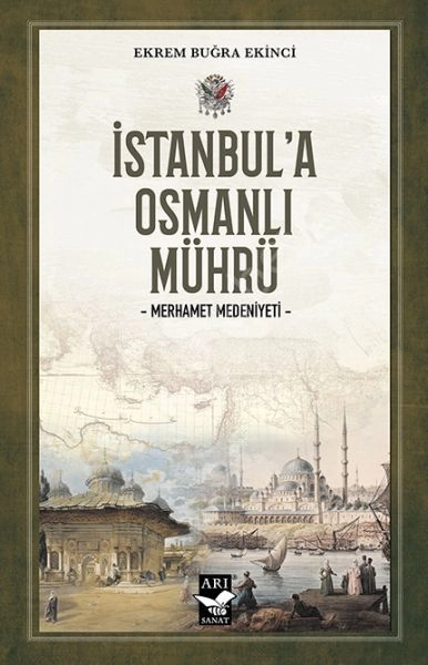 İstanbul'a Osmanlı Mührü Merhamet Medeniyeti, Arı Sanat Yayınevi