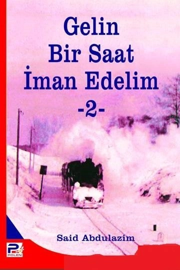 Gelin Bir Saat İman Edelim 2, Said Abdulazim, Polen Yayınları