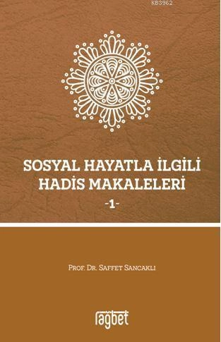 SOSYAL HAYATLA İLGİLİ HADİS MAKALELERİ -1-