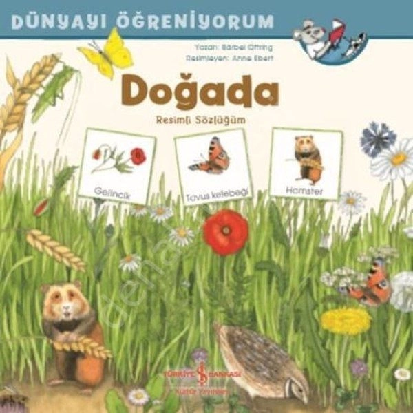 Doğada Resimli Sözlüğüm - Dünyayı Öğreniyorum, İş Bankası Kültür Ya