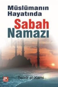 Müslümanın Hayatında Sabah Namazı / Semir el- Karni