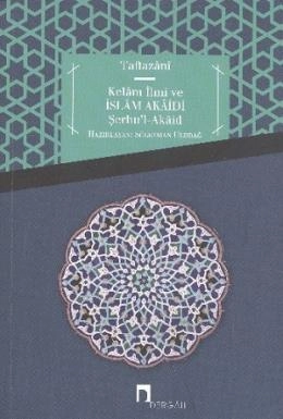 Kelam İlmi ve İslam Akaidi Şerhu'l Akaid, Sadettin Taftazani