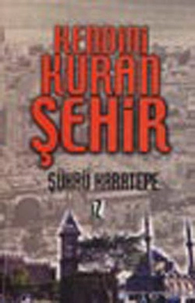 Kendini Kuran Şehir, Şükrü Karatepe