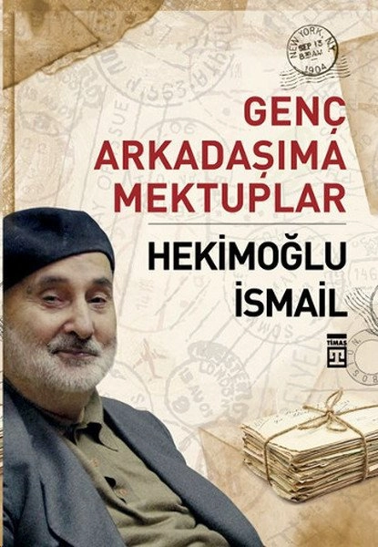 Genç Arkadaşıma Mektuplar, Hekimoğlu İsmail