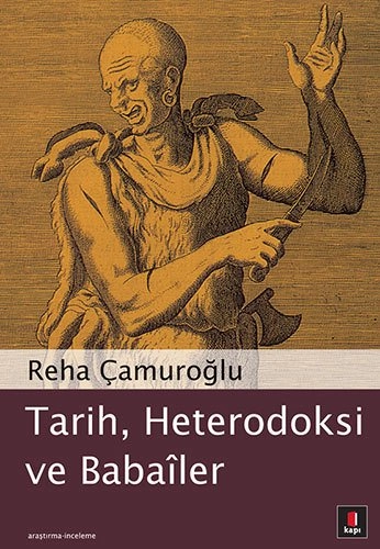 Tarih, Heterodoksi ve Babailer, Reha Çamuroğlu