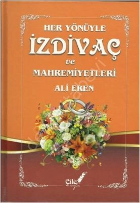 Her Yönüyle İzdivaç ve Mahremiyetleri (Ciltili - Şamua), Ali Eren