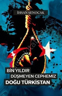 Bin Yıldır Düşmeyen Cephemiz Doğu Türkistan, İhsan Şenocak