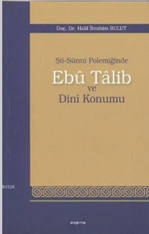 Şii-Sunni Polemiğinde Ebu Talib Ve Dini Konumu, Araştırma Yayınları