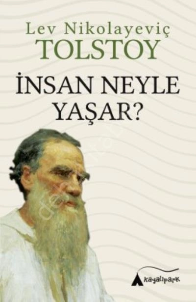 İnsan Neyle Yaşar? Lev Nikolayeviç Tolstoy
