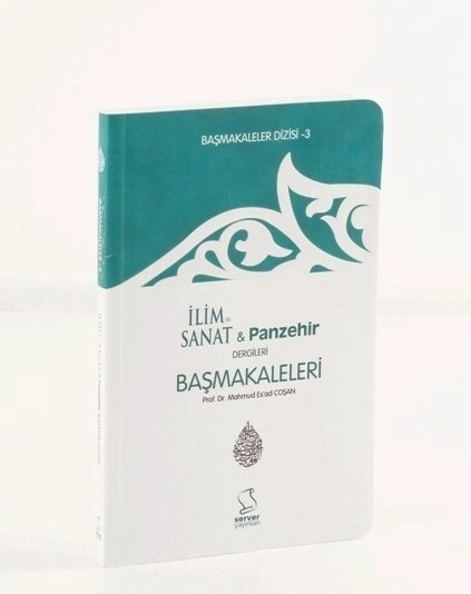 Başmakaleler-3 (İlim Sanat ve Panzehir Dergileri Başmakaleleri) - Cep Boy