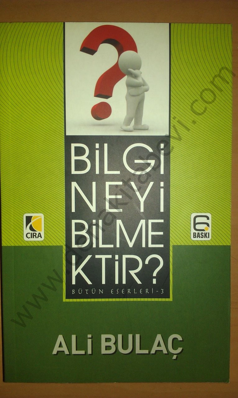 Bilgi Neyi Bilmektir?, Ali Bulaç, Çıra Yayınları