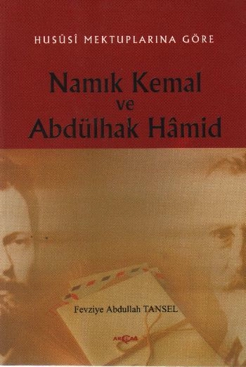 Hususi Mektuplarına Göre Namık Kemal ve Abdülhak Hamid, Fevziye Abdullah Tansel