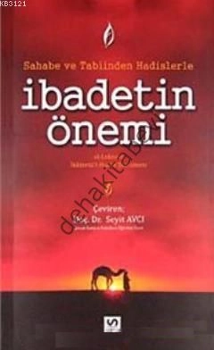 Sahabe ve Tabiinden Hadislerle İbadetin Önemi, Seyit Avcı