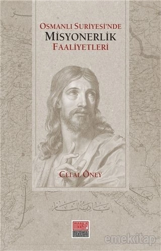 Osmanlı Suriyesi'nde Misyonerlik Faaliyetleri, Celal Öney