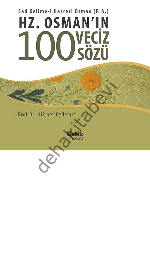 Hz. Osman'ın 100 Veciz Sözü, Hikmet Özdemir